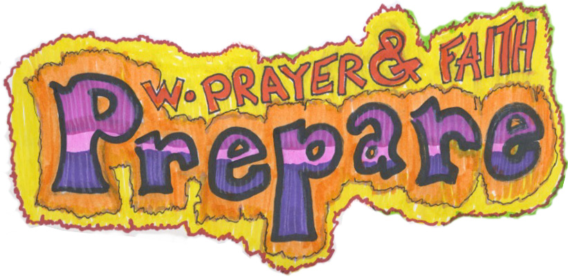 Prepare with prayer and faith